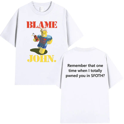 Funny Blame John Meme Shedletsky Forsaken T-shirt Men's Women Clothing High Quality Hip Hop Short Sleeve…