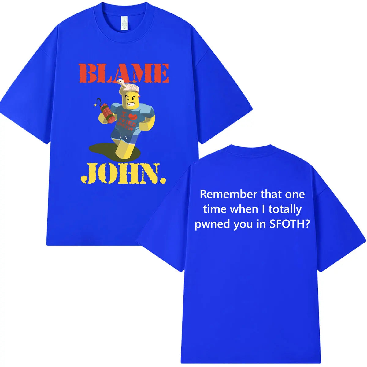Funny Blame John Meme Shedletsky Forsaken T-shirt Men's Women Clothing High Quality Hip Hop Short Sleeve… - product view 10