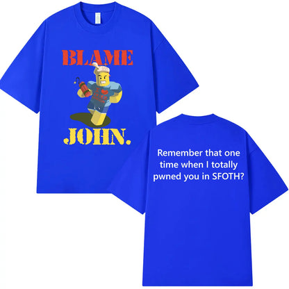 Funny Blame John Meme Shedletsky Forsaken T-shirt Men's Women Clothing High Quality Hip Hop Short Sleeve… - product view 10